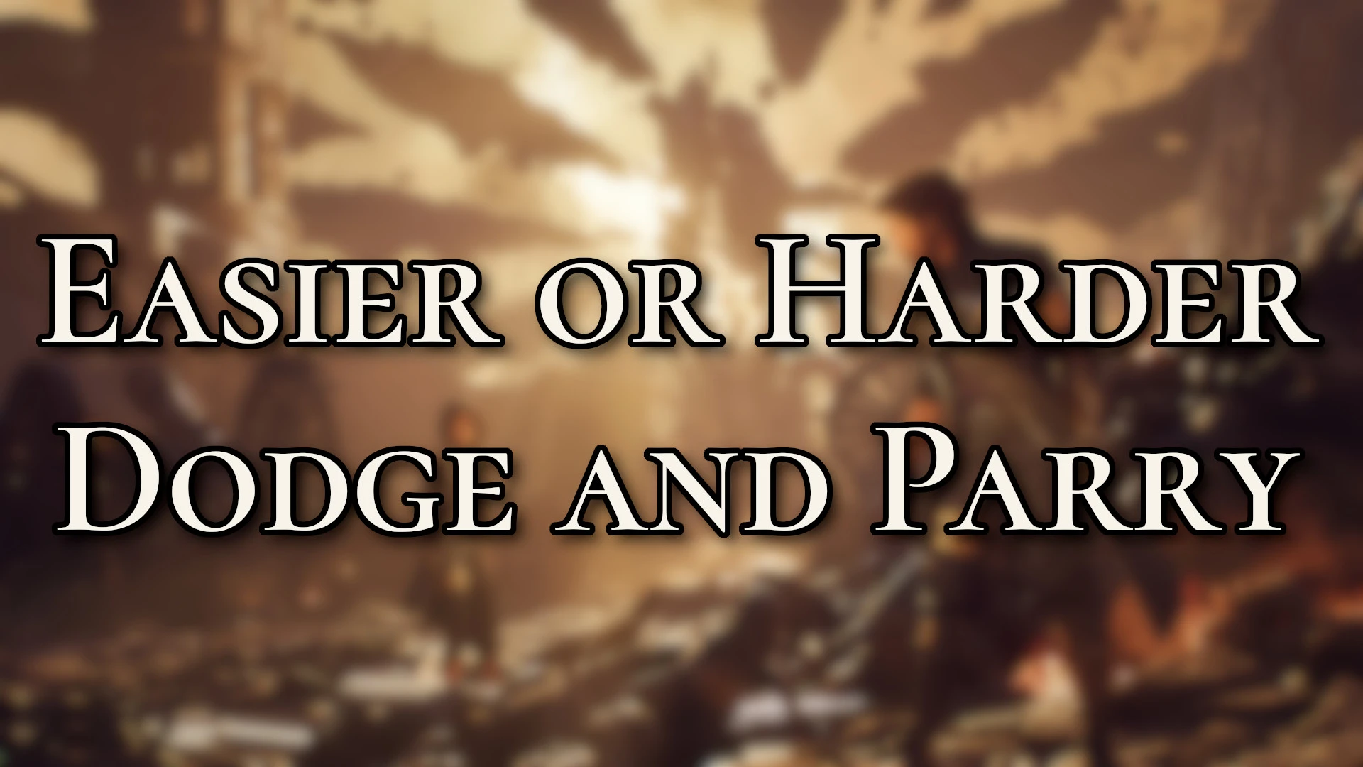 更容易或更难的闪避与格挡（Easier or Harder Dodge and Parry）