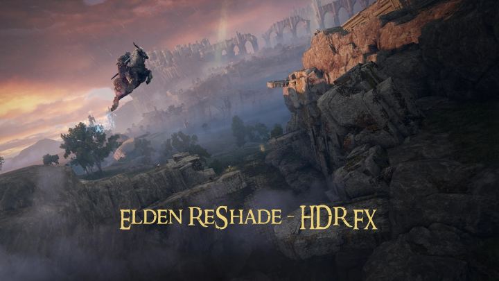 艾尔登reshade – hdr特效（Elden ReShade – HDR FX）