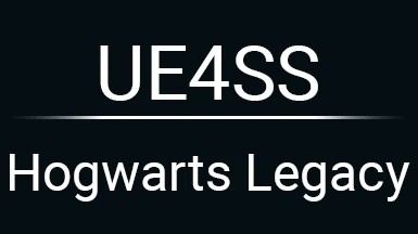 霍格沃茨之遗 RE-UE4SS 模组工具（RE-UE4SS for Hogwarts Legacy）