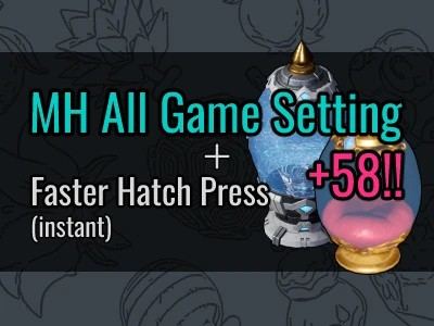 (0.7.0) MH全游戏设置与快速孵化按键（即时）(GamePass与Steam)（(0.7.0) MH All Game Setting and Faster Hatch Press (instant)(GamePass and Steam)）