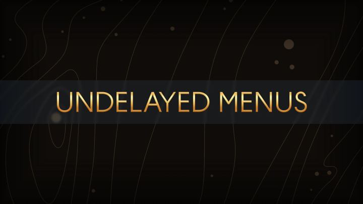 无延迟菜单（Undelayed Menus）