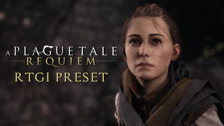 《瘟疫传说：安魂曲》- RTGI 预设（PLAGUE TALE REQUIEM – RTGI PRESET）